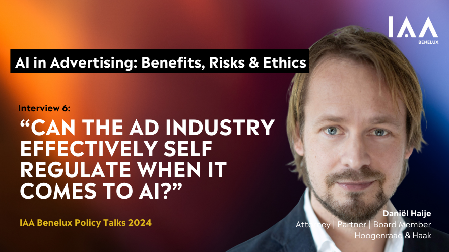 Interview 6 with Daniël Haije: Could self-regulation be the key to navigating the complex AI regulatory challenges within the ad industry ?