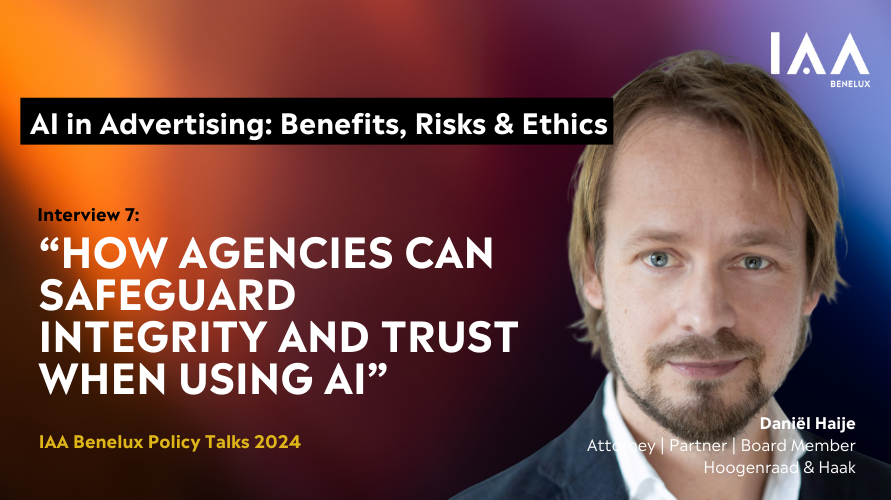 Interview 7 with Daniël Haije: How can ad agencies harness AI’s potential while safeguarding their creative integrity and client trust?